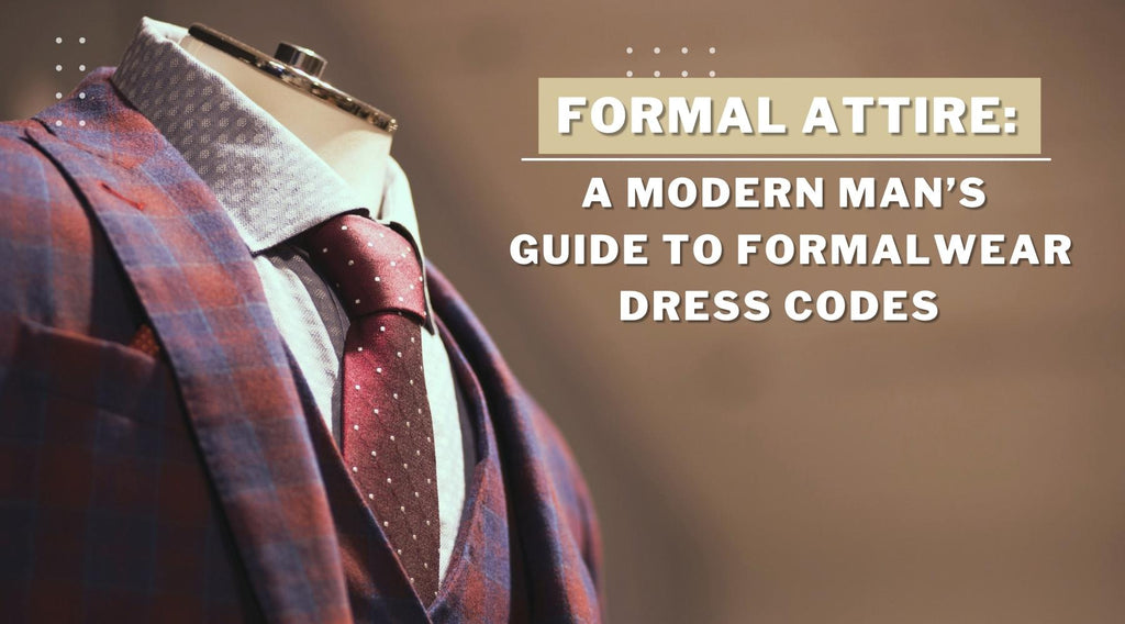 Formal attire: A Modern Man’s Guide to formalwear dress codes